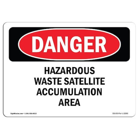 Signmission OSHA Danger Sign, 7" Height, Rigid Plastic, Hazardous Waste Satellite Accumulation Area, Landscape OS-DS-P-710-L-2286